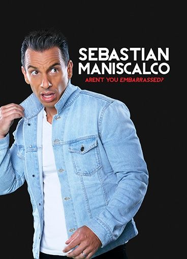 Sebastian Maniscalco: Aren'T You Embarrassed?