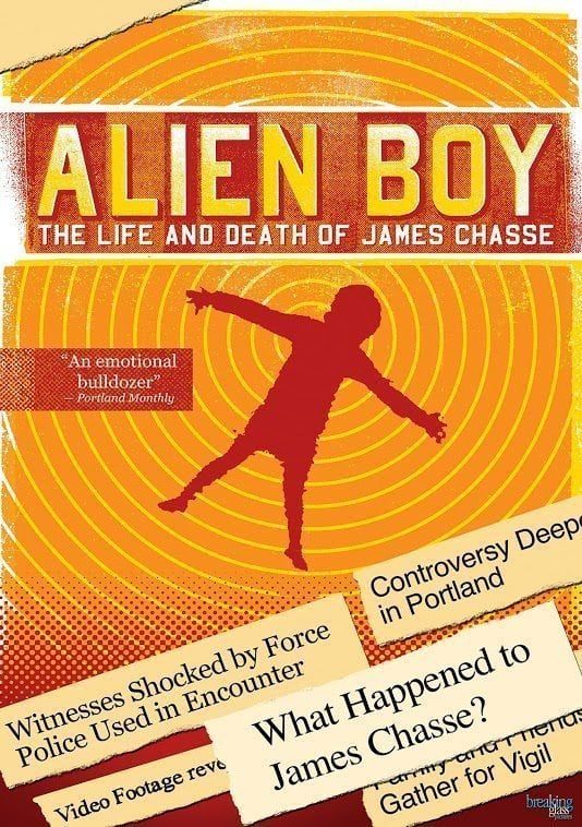 Alien Boy: The Life And Death Of James Chasse