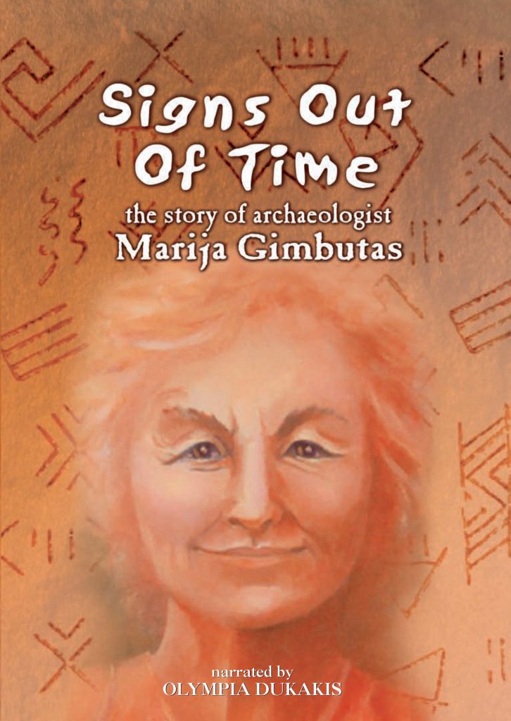 Signs Out Of Time: The Story Of Archaeologist Marija Gimbutas