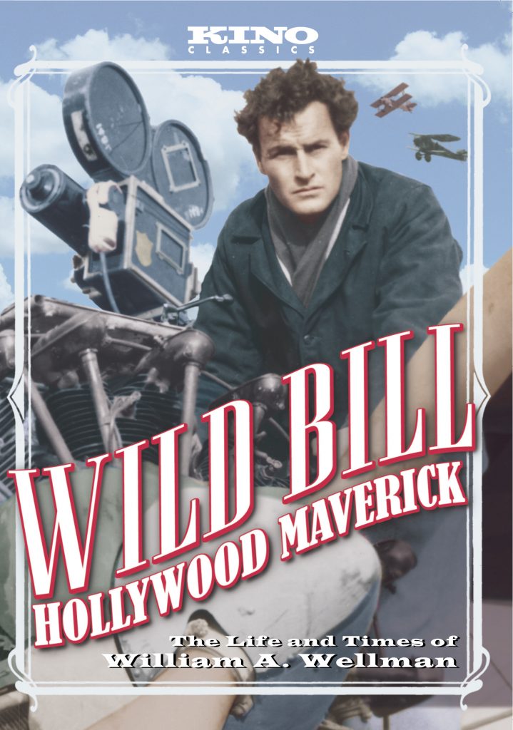 Wild Bill: Hollywood Maverick - The Life And Times Of William A. Wellman