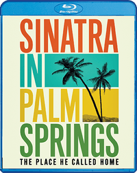 Sinatra In Palm Springs: The Place He Called Home (Blu-Ray)