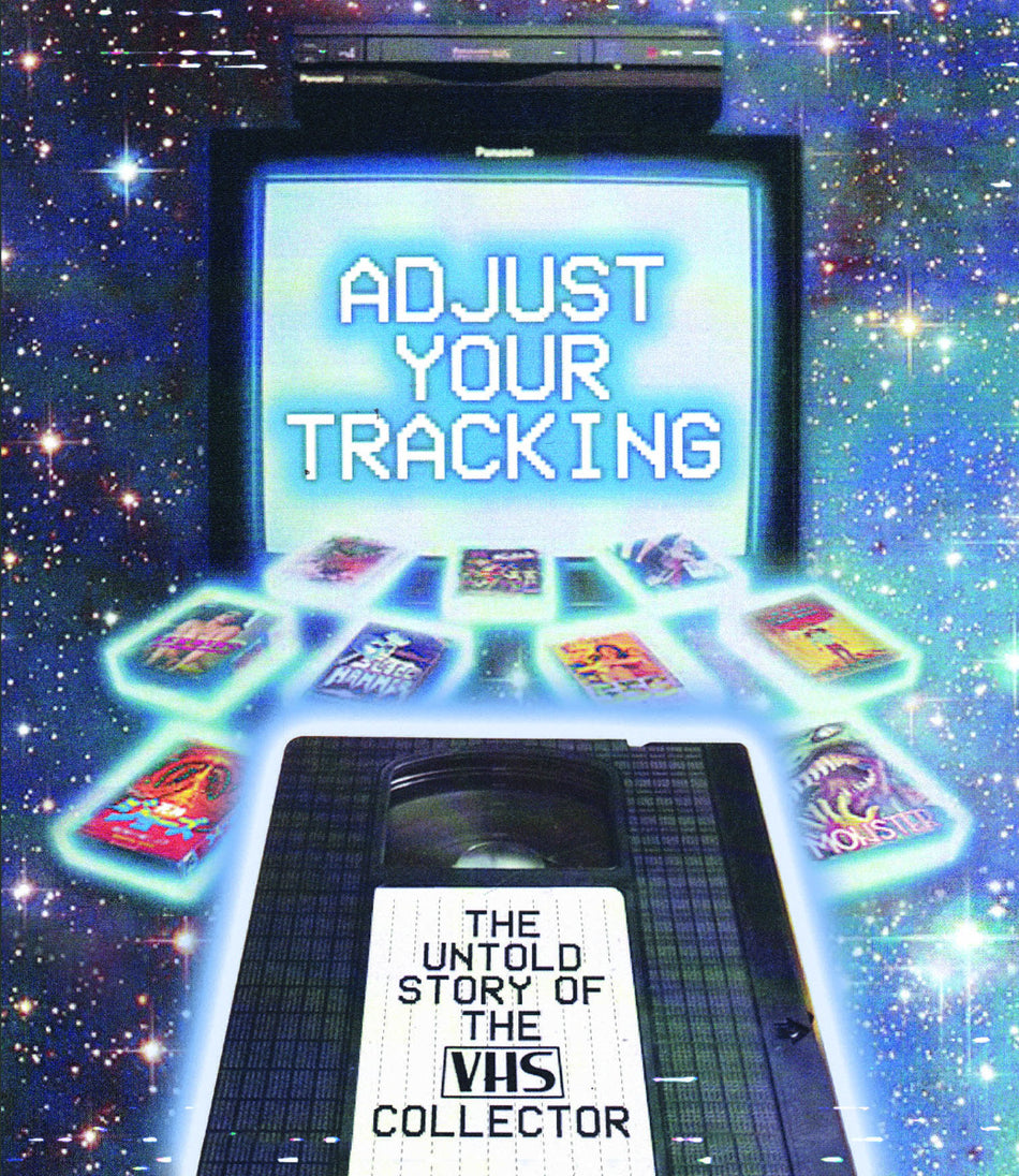 Adjust Your Tracking: The Untold Story Of The Vhs Collector Blu-Ray