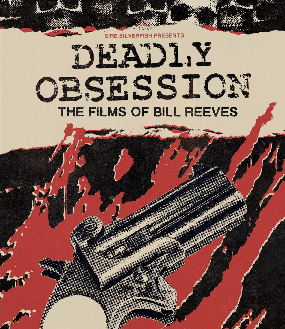 Deadly Obsession: The Films Of Bill Reeves Blu-Ray Standard Edition